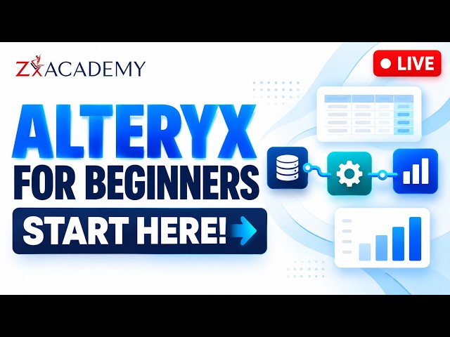 🔴 LIVE: New to Alteryx? Master Alteryx Data Prep & Workflows Step by Step | Zx Academy