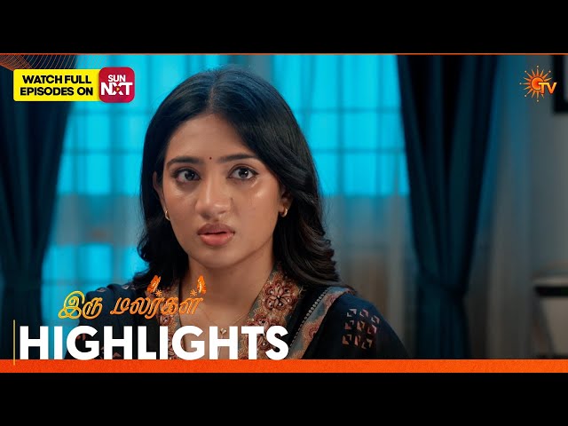 Iru Malargal - Highlights | 22 Sep 2026 | Tamil Serial | Sun TV