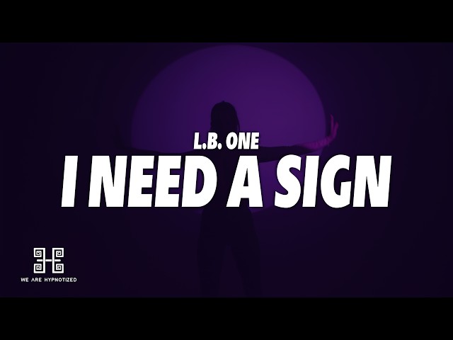 L.B. One - I Need a Sign (Show Me Love) (Lyrics)