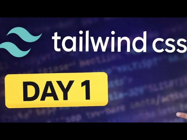 “Tailwind CSS Full Course 2026 🔥 | Learn Tailwind in One Video” || DAY 1 #viral 