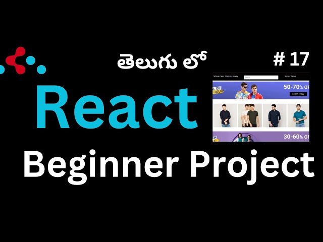 #17.  React Beginner Project in Telugu