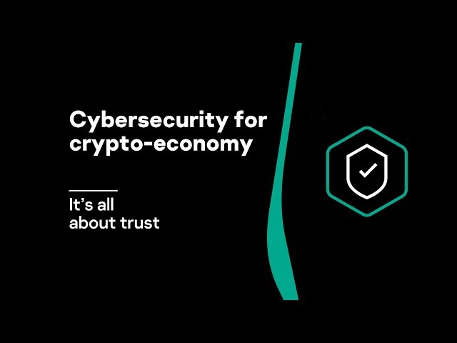 Cybersecurity for crypto-economy: it’s all about trust