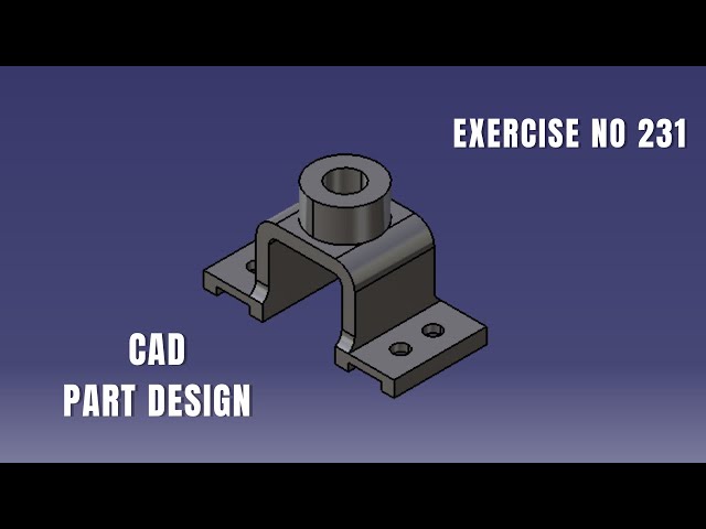 CAD Design Exercise 231 | Catia v5 tutorial exercise I Part Design | CATIA Design | Solidworks