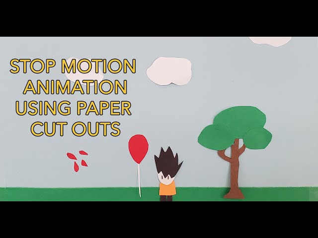Stop Motion Animation Using Paper Cut Outs