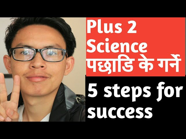 What after plus 2 in Nepal | 5 steps for success after plus 2| For science students