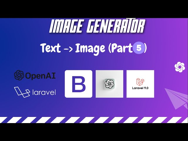 Image Generator Using OpenAI API & Laravel - Part 5