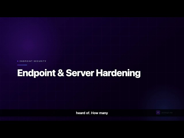 Security+ Lesson 16: Endpoint & Server Hardening