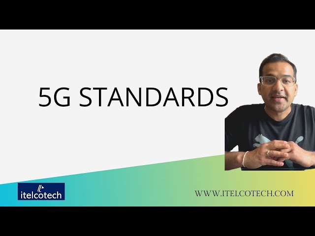 5G Standard & Specification – ITU & 3GPP