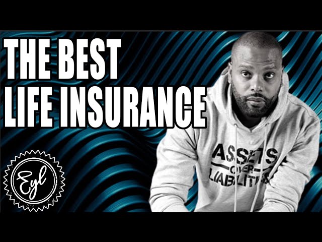 WHAT'S THE BEST TYPE OF LIFE INSURANCE?