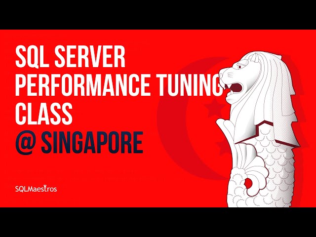 SQL Server Performance Tuning Class @ Singapore (Aug 2018)