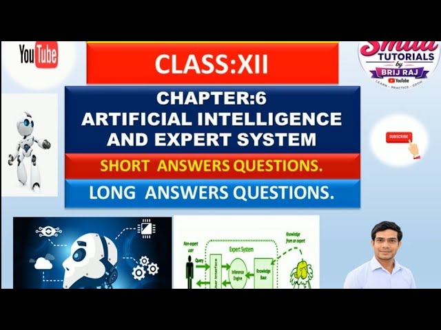 Class:XII Chapter:6 Artificial Intelligence (AI) and Expert System (Short and Long Answer Questions)