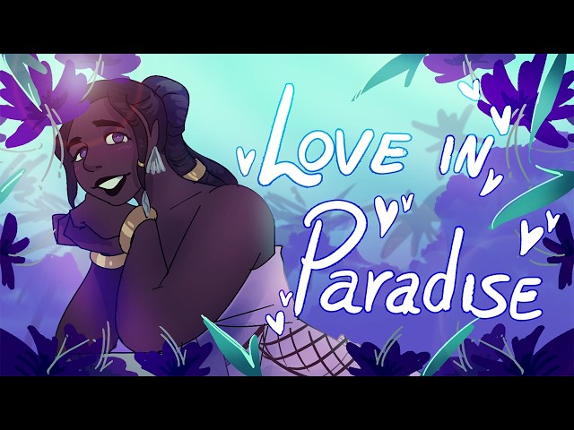 Love in Paradise | EPIC: The Musical ANIMATIC