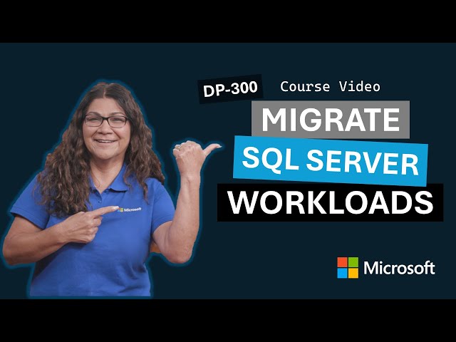Migrate SQL Server workloads to Azure SQL Database and Azure SQL Managed Instance | DP-300 | Video 5