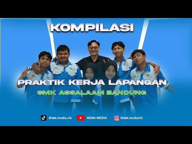 KOMPILASI PENERIMAAN PKL - SMK ASSALAAM BANDUNG