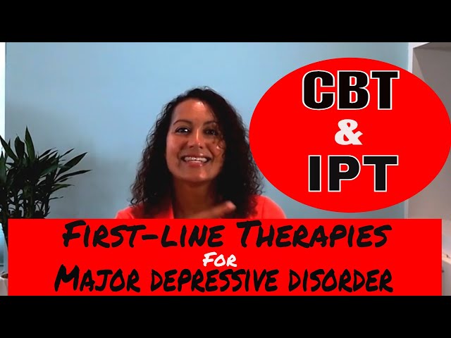 Cognitive Behavior Therapy (CBT) and Interpersonal Therapy (IPT) to treat Major Depressive Disorder