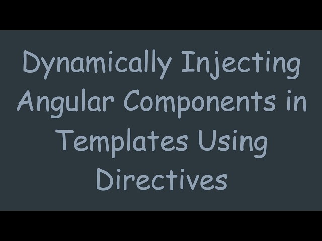 Dynamically Injecting Angular Components in Templates Using Directives