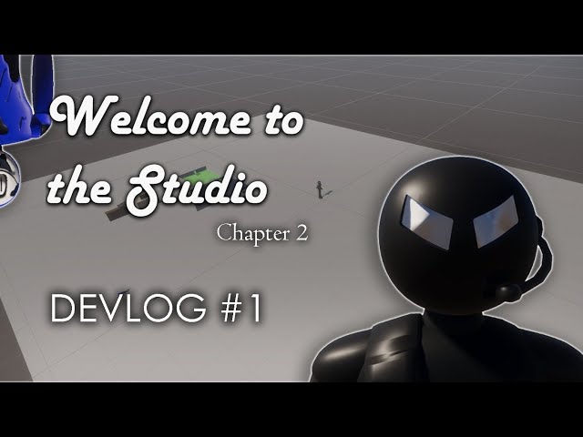 Devlog #1 | Welcome To The Studio : Chapter Two