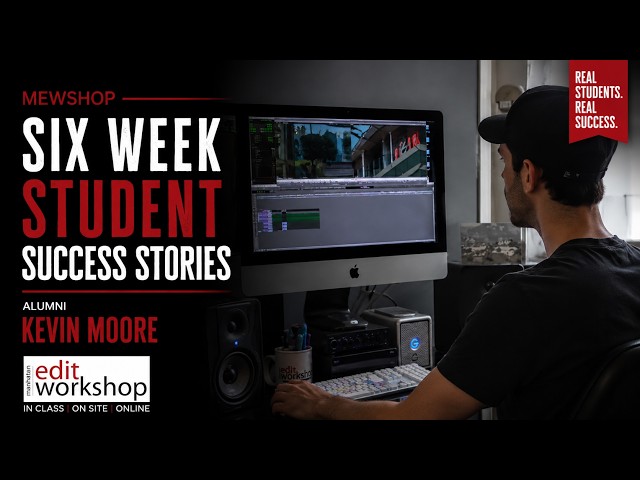Manhattan Edit Workshop Six Week Workshop Student Profile: Kevin Moore