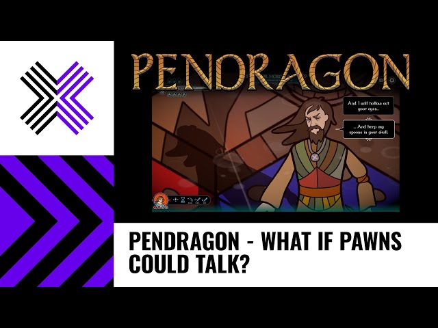 Pendragon - What if pawns could talk?