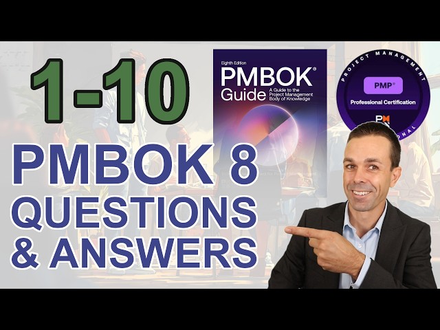 PMBOK 8th Edition Practice Questions 1 - 10 - Pass your PMP and Learn the PMBOK Guide