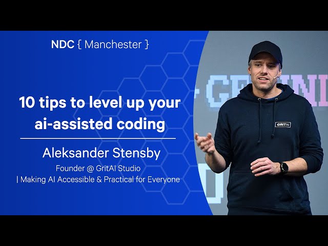 10 tips to level up your ai-assisted coding - Aleksander Stensby - NDC Manchester 2025
