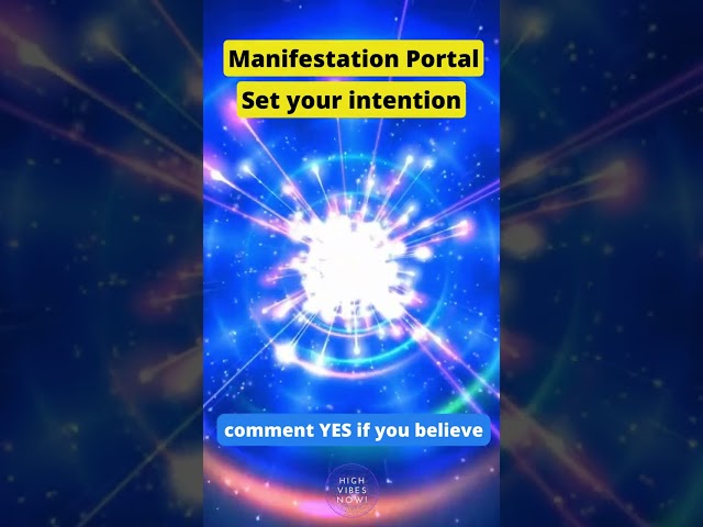 Manifestation Portal - POWERFUL Energy: Set Your Intention!