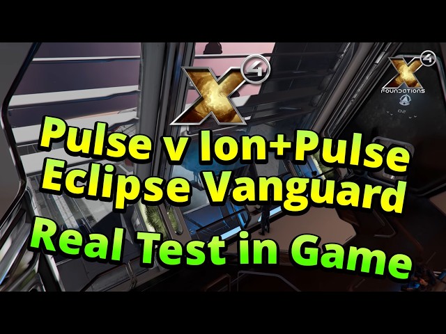 Pulse+Ion v Pulse in Eclipse Vanguard in X4 Foundations the fast, quick and easy way tutorial