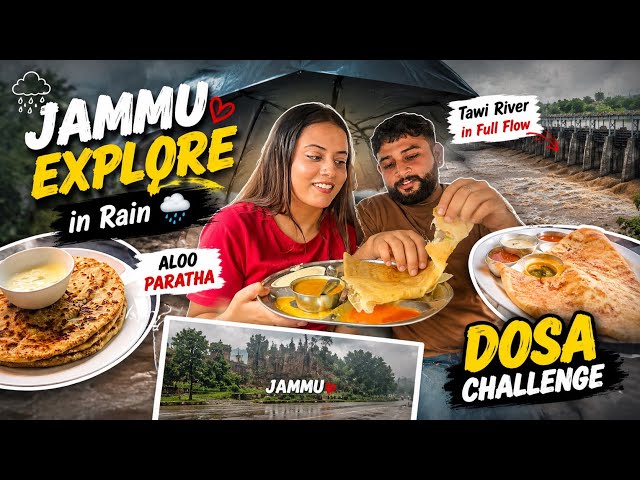 Exploring Jammu in Rain ❤️ | Aloo Paratha + Dosa Challenge | 