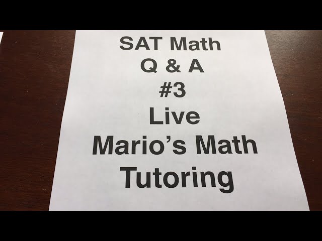 SAT Math Q & A #3 (Livestream Replay)