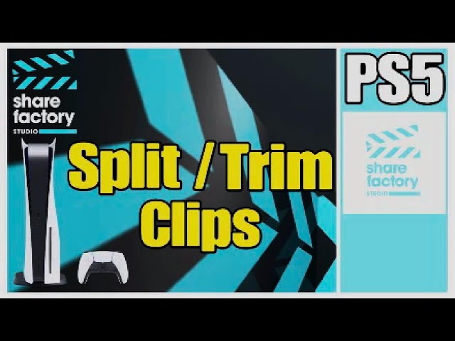 Complete Guide - How to Split and Trim Clips on Sharefactory Studio PS5