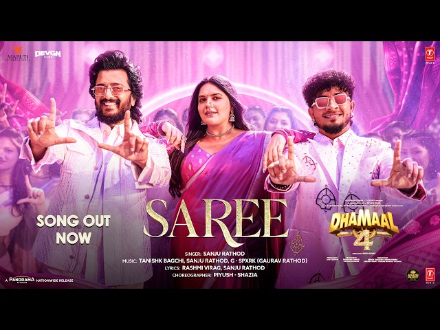 Dhamaal 4: SAREE MV | Sanju Rathod, Tanishk | Ajay Devgn, Ritiesh Deshmukh, Anjali, Arshad, Jaaved