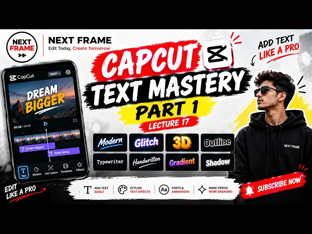 CapCut में Text Editing कैसे करें? 🔥 | Text Mastery Part 1 | Lecture 17