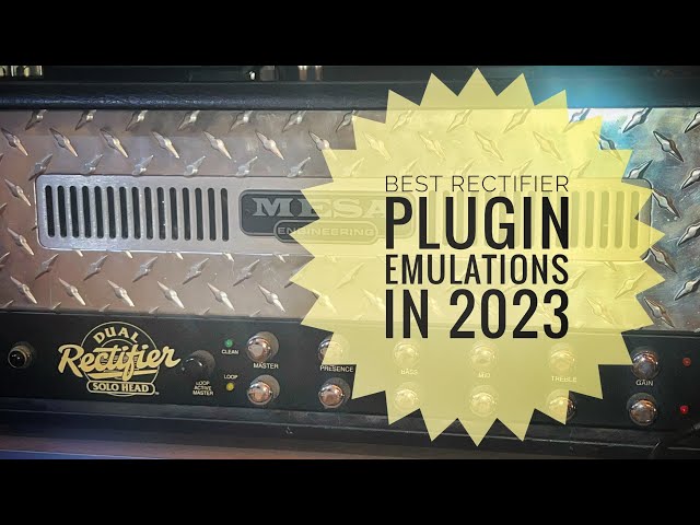 The Best Mesa Boogie Dual Rectifier Plugins in 2023 [STL Tonality Josh Middleton /Mercuriall/ Helix]