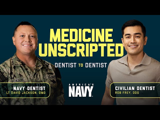 Medicine Unscripted: Navy Dentist