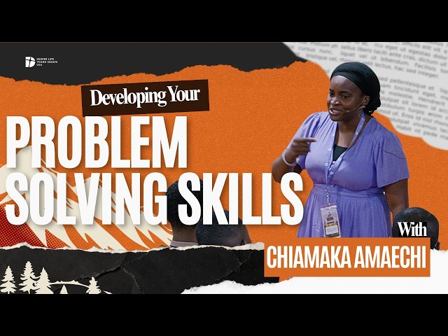 Developing Your Problem Solving Skills || Chiamaka Amaechi