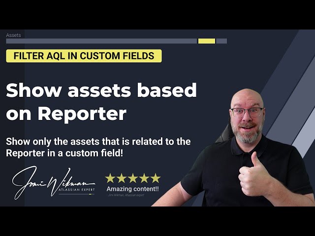 Show assets based on the reporter - Custom field configuration