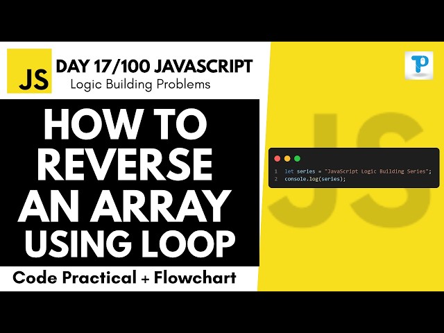 Reverse an Array Using Loop | Day 17/100 JavaScript Logic Building in Hindi