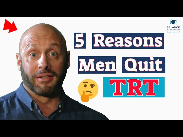 Top 5 Reasons Men Quit Testosterone Replacement Therapy (TRT)