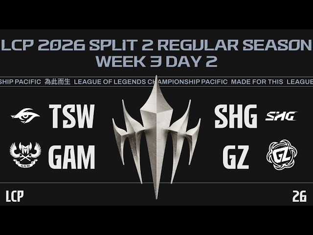 [EN] TSW vs SHG | GAM vs GZ | LCP 2026 Split 2 Regular Season Week 3 Day 2