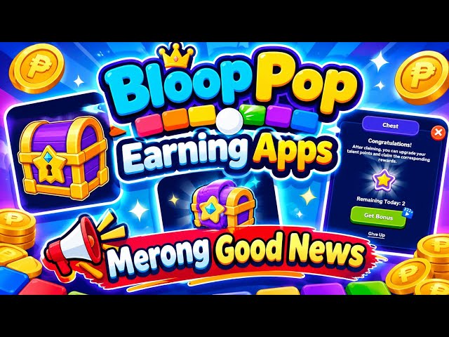 🎮BlooP Pop Earning Apps— Merong Good News! | New Update & Rewards💰