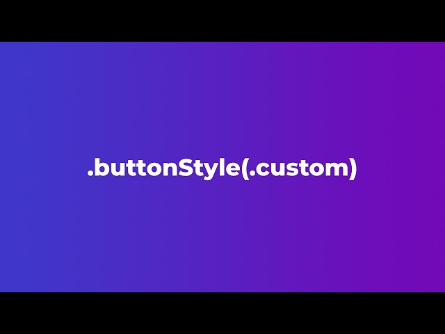 How To Create Custom Button Styles! (SwiftUI)