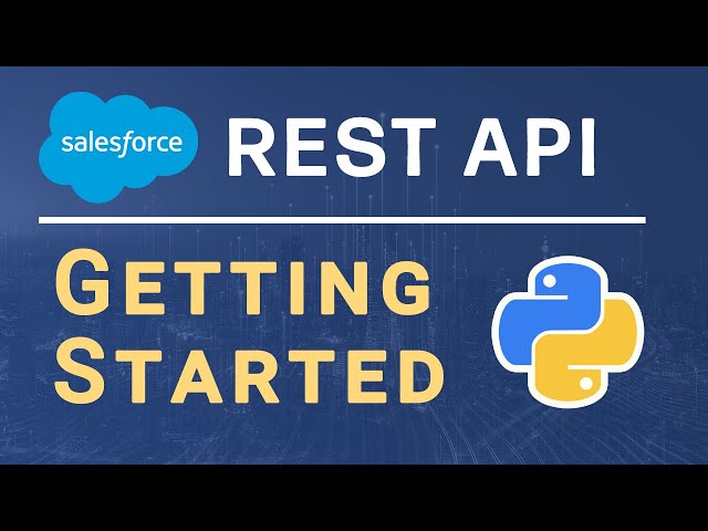 Getting Started With Salesforce REST API In Python (For Beginners)