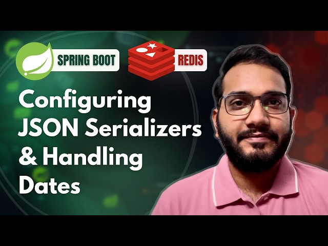 Redis Serialization in Spring Boot: Java vs JSON Serializer & Java 8 Date Handling