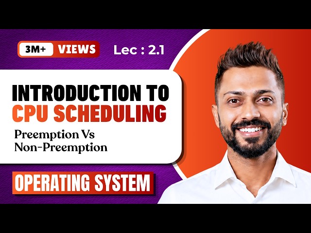 L-2.1: Process Scheduling Algorithms (Preemption Vs Non-Preemption) | CPU Scheduling in OS