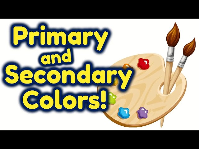 Primary and Secondary Colors for Kids