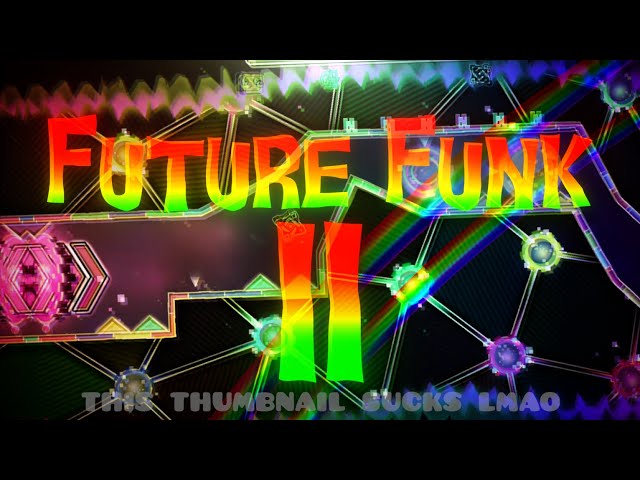 Future Funk II by JonathanGD (Insane Demon)