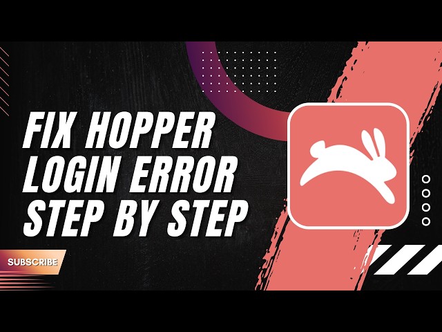 How to Fix Hopper Login Error Step by Step