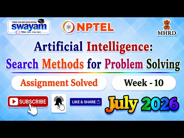 Artificial Intelligence: Search Methods for Problem Solving Week 10 Assignment Solutions#2026#Week10
