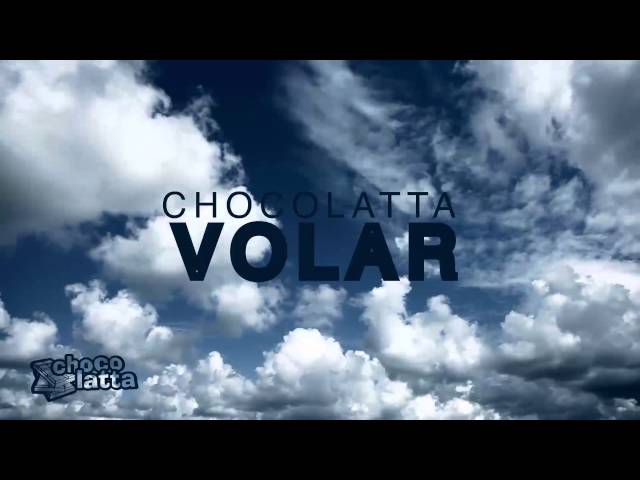 CHOCOLATTA - VOLAR (Audio)
