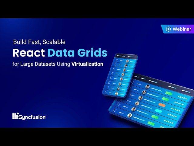 Build Fast, Scalable React Data Grids for Large Datasets Using Virtualization [Webinar]